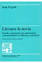 Llevarse la novia. Estudio comparativo de matrimonios consuetudinarios en Murcia y Andalucía