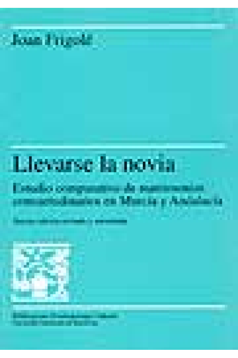 Llevarse la novia. Estudio comparativo de matrimonios consuetudinarios en Murcia y Andalucía