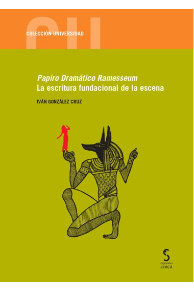 Papiro Dramático Ramesseum. La escritura fundacional de la e