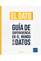 El dato. Guía de supervivencia en el mundo de los datos