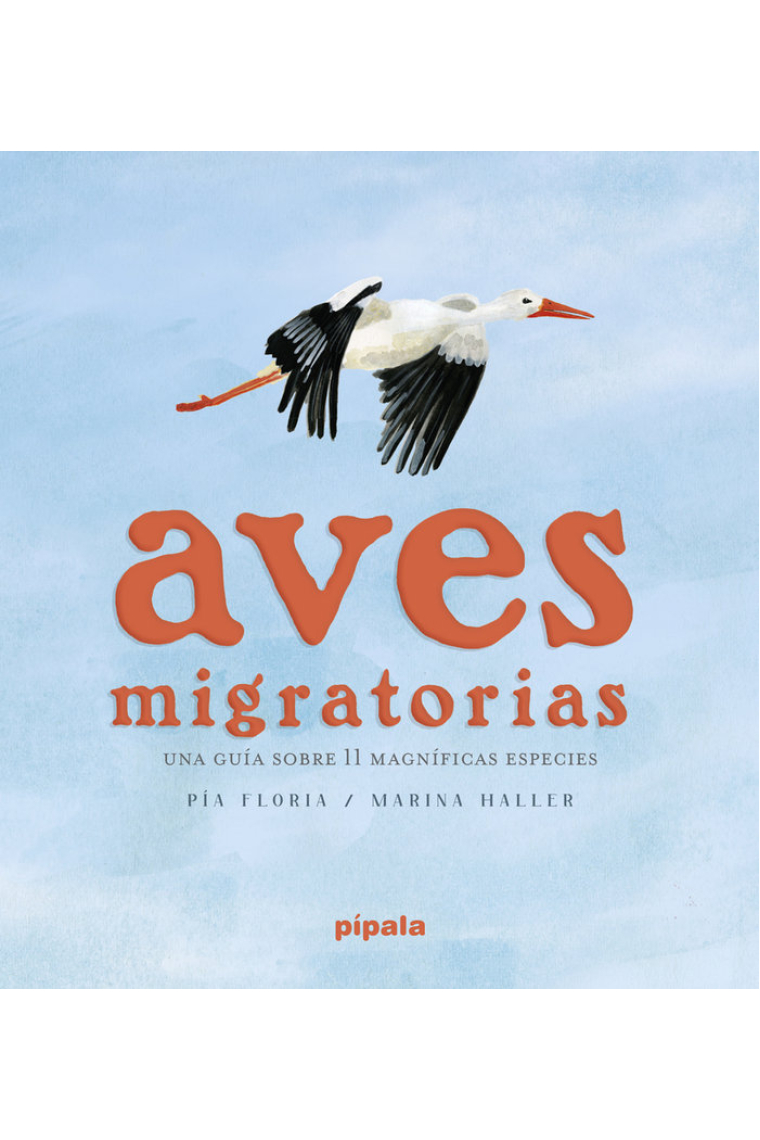 Aves migratorias. Una guía sobre 11 magníficas especies