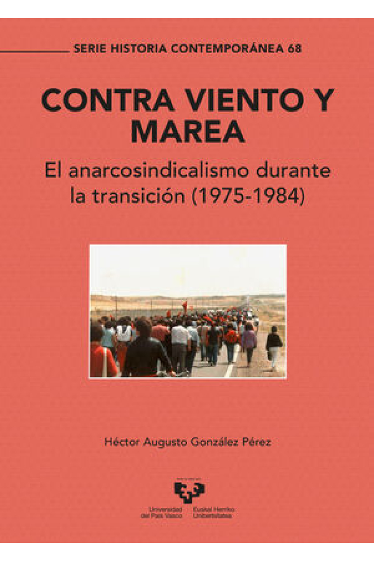 Contra viento y marea. El anarcosindicalismo durante la transición (1975-1984)