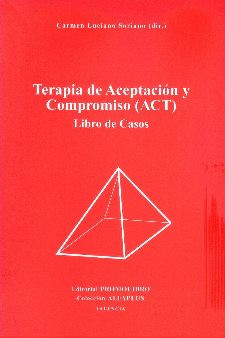 Terapia de aceptación y compromiso ( A C T ). Libro de casos