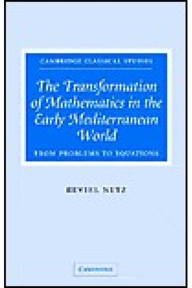 The transformation of mathematics in the early mediterranean world: from problems to equations