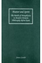 Matter and spirit: the battle of metaphysics in modern western philosophy before Kant