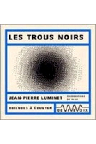 Les Trous Noirs (Audiolivre) 1 CD