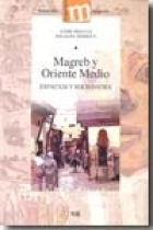 Magreb y Oriente Medio. Espacios y sociedades