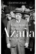 Vida y tiempo de Manuel Azaña (1880-1940)