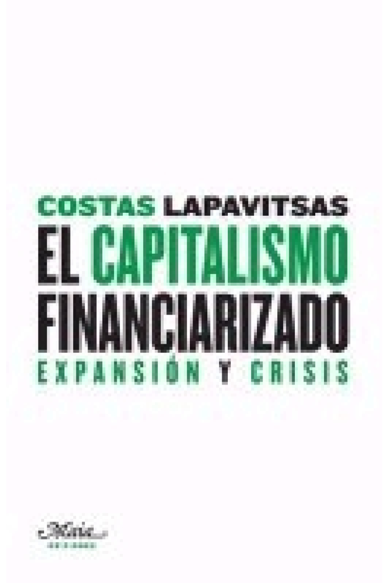 El capitalismo financiarizado. Expansión y crisis