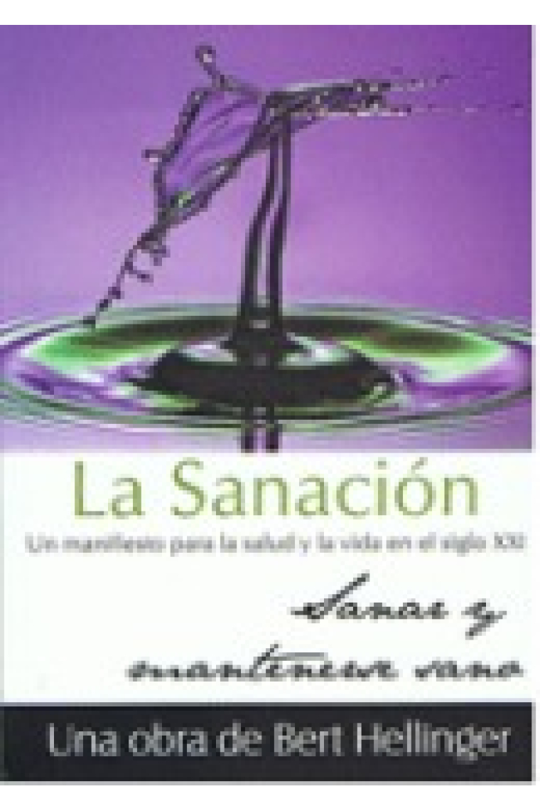 La sanación : Un manifiesto para la salud y la vida en el siglo XXI