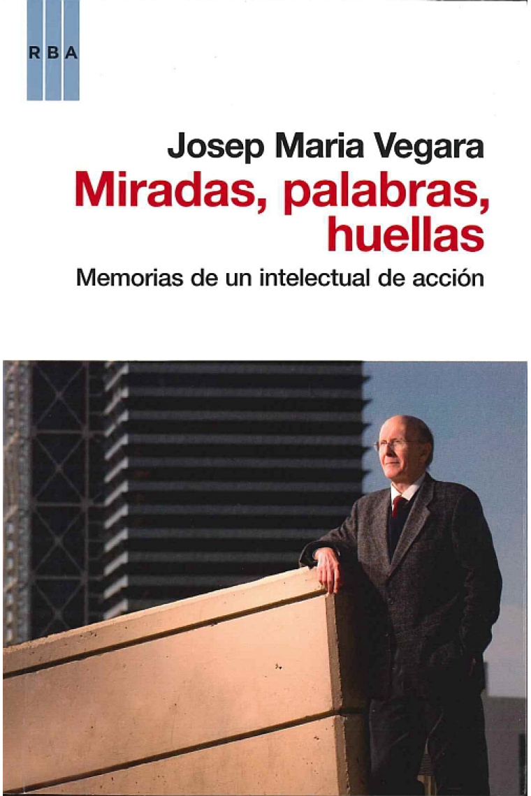 Miradas, palabras, huellas. Memorias de un intelectual de acción