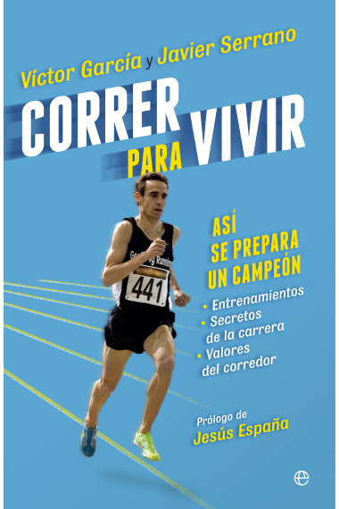 Correr para vivir. Así se prepara un campeón