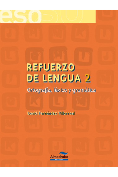 Refuerzo de lengua 2 Ortografía, léxico y gramática