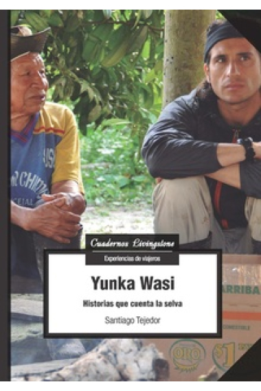 Yunka Wasi. Historias que cuenta la Selva