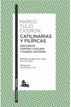 Catilinarias y Filípicas (Discursos contra Catilina y Marco Antonio)