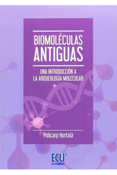 Biomoléculas antiguas. Una introducción a la arqueología molecular