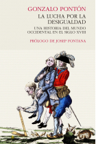 La lucha por la desigualdad. Una historia del mundo occidental en el siglo XVIII