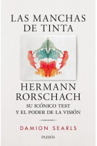 Las manchas de tinta. Hermann Rorschach, su test y el poder de la visión