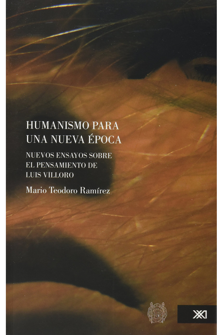 Humanismo para una nueva época: nuevos ensayos sobre el pensamiento de Luis Villoro