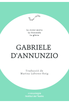 Gabriele d'Annunzio Teatre. La ciutat morta / La Gioconda / La glòria