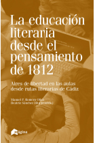 La educación literaria desde el pensamiento de 1812. Aires de libertad en las aulas desde rutas literarias de Cádiz