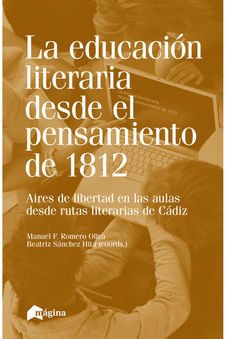 La educación literaria desde el pensamiento de 1812. Aires de libertad en las aulas desde rutas literarias de Cádiz