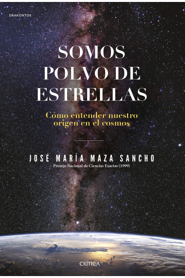 Somos polvo de estrellas. Cómo entender nuestro origen en el cosmos