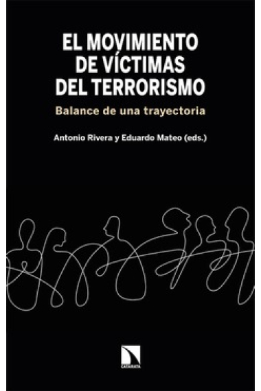 El movimiento de víctimas del terrorismo. Balance de una trayectoria