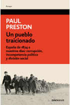 Un pueblo traicionado. España de 1876 a nuestros días: Corrupción, incompetencia política y división social