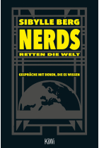 Nerds retten die Welt: Gespräche mit denen, die es wissen