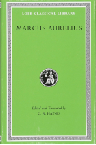 Marcus Aurelius (Edited and translated by C. R. Haines)