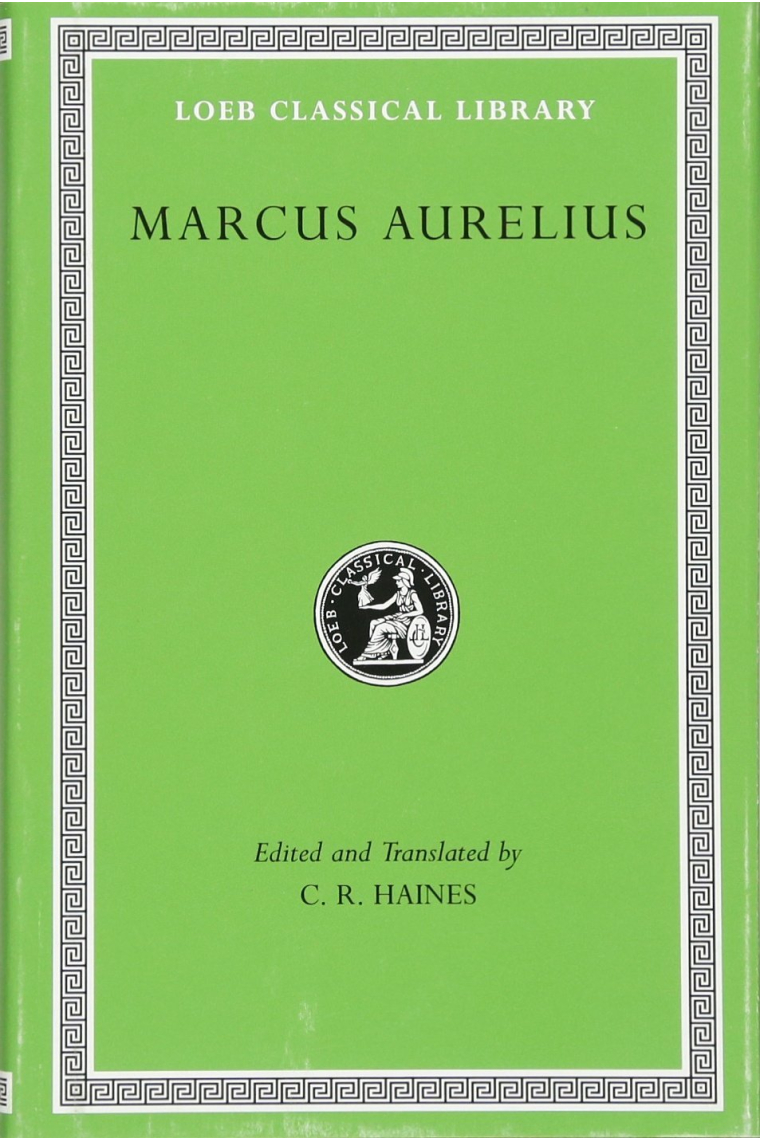 Marcus Aurelius (Edited and translated by C. R. Haines)