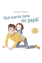 ¡Qué suerte tiene mi papá!