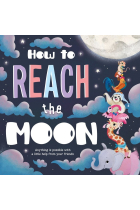 HOW TO REACH THE MOON