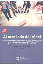 Al otro lado del túnel: la cobertura periodística de la fuga, la recaptura y la extradición del Chap