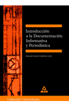 Introducción a la documentación informativa y periodística. Colección universitaria: ciencias de la