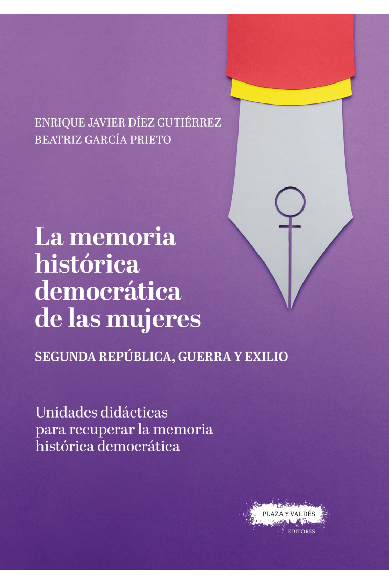 LA MEMORIA HISTÓRICA DEMOCRÁTICA DE LAS MUJERES. Segunda República, guerra y exilio