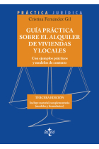 Guía práctica sobre el alquiler de viviendas y locales. Con ejemplos prácticos y modelos de contrato. Incluye material complementario