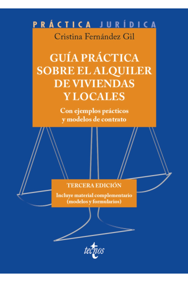 Guía práctica sobre el alquiler de viviendas y locales. Con ejemplos prácticos y modelos de contrato. Incluye material complementario