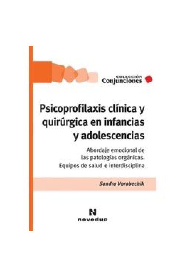 Psicoprofilaxis clínica y quirúrgica en infancias y adolescencias. Abordaje emocional de las patologías orgánicas. Equipos de salud e interdisciplina.