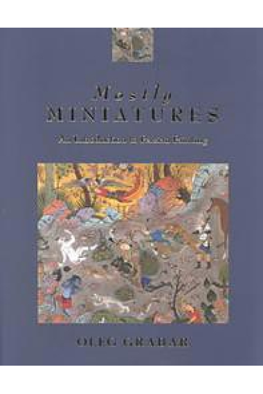 Mostly miniatures : an introduction to persian painting