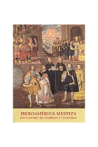 Iberoamérica mestiza. Encuentro de pueblos y culturas