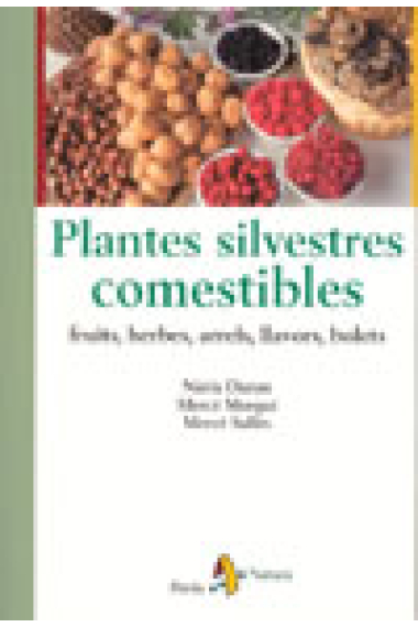 Plantes silvestres comestibles: fruits,herbes,arrels,llavors,bolets.