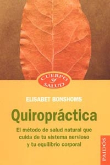 Quiropractica. El método de salud natural que cuida de tu sistema nervioso y ...