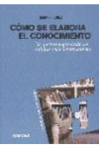 Cómo se elabora el conocimiento. La epistemología desde un enfoque constructivista