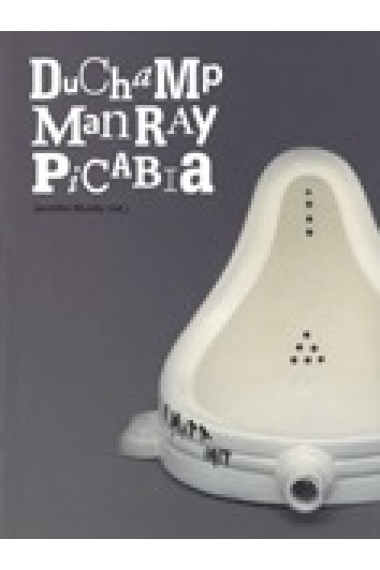 Duchamp, Man Ray, Picabia  (català)