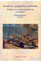 Semántica, pragmática y prosodia. Reflejos en el orden de palabras en español