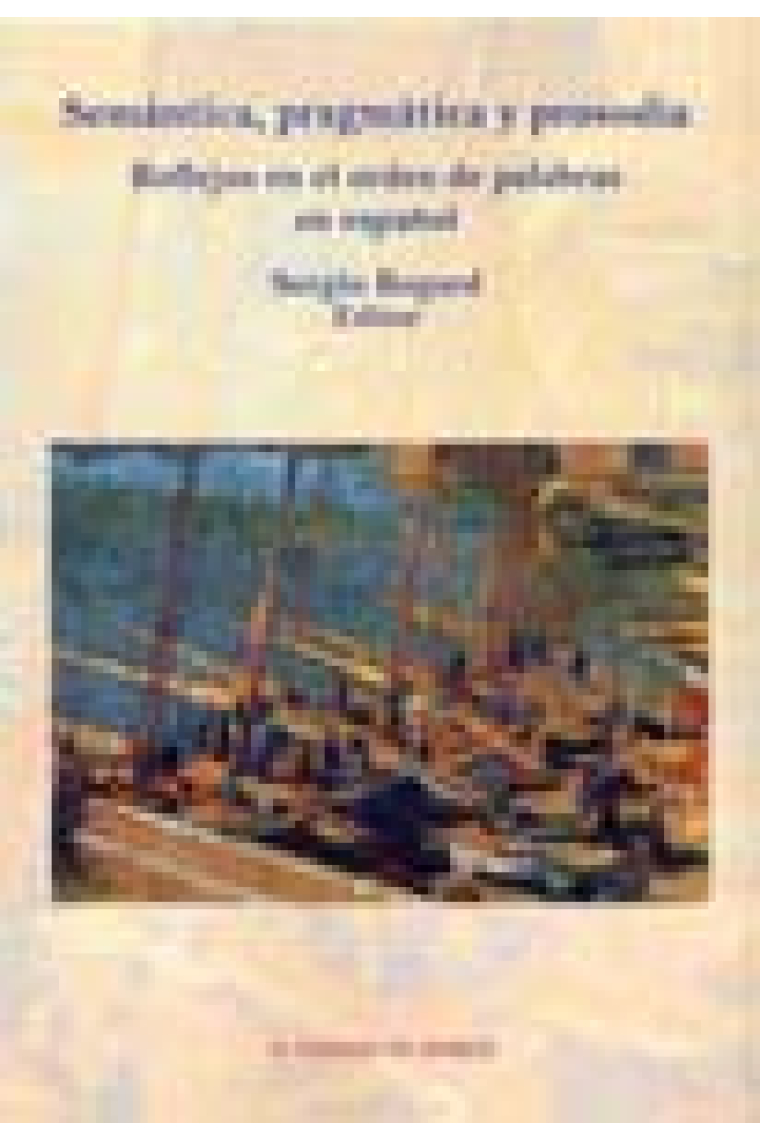 Semántica, pragmática y prosodia. Reflejos en el orden de palabras en español
