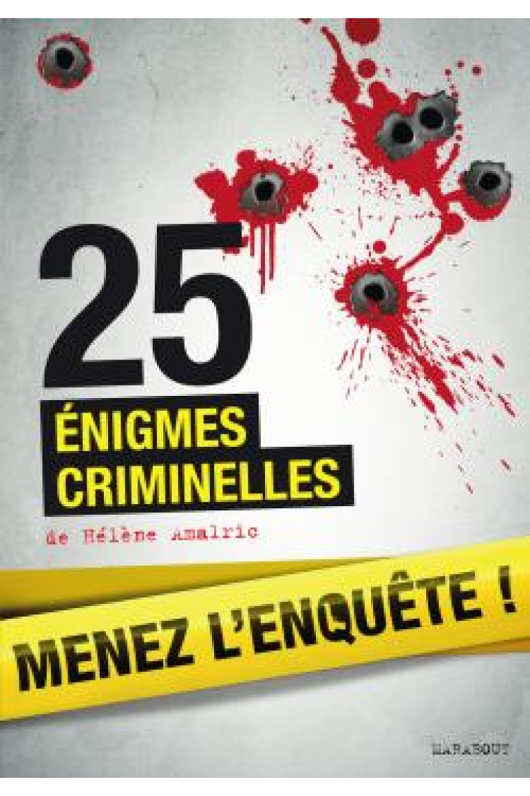 25 énigmes criminelles à résoudre : énigmes et faits divers