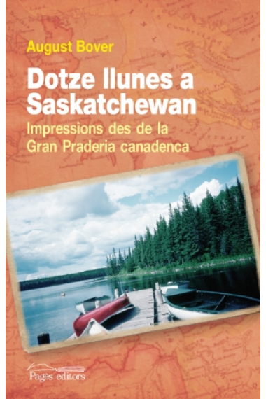 Dotze llunes a Saskatchewan: impressions des de la Gran Praderia canadenca